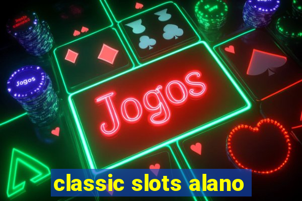 classic slots alano